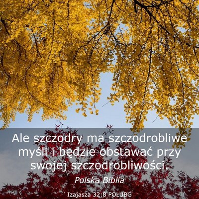 Picture 03 - Izajasza 32:8 POLUBG - Ale szczodry ma szczodrobliwe myśli i będzie - Bible Verse Picture