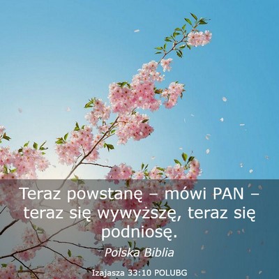 Picture 03 - Izajasza 33:10 POLUBG - Teraz powstanę – mówi PAN – teraz się - Bible Verse Picture