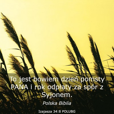 Picture 03 - Izajasza 34:8 POLUBG - To jest bowiem dzień pomsty PANA i rok odpłaty - Bible Verse Picture