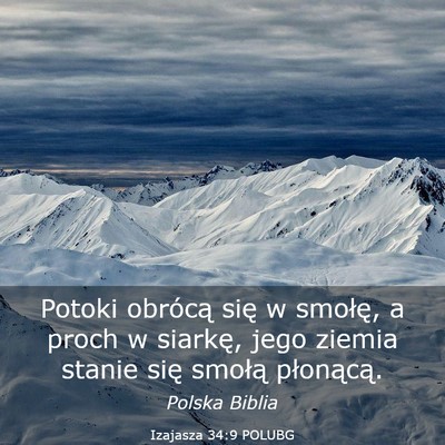 Picture 03 - Izajasza 34:9 POLUBG - Potoki obrócą się w smołę, a proch w - Bible Verse Picture
