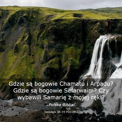 Picture 03 - Izajasza 36:19 POLUBG - Gdzie są bogowie Chamatu i Arpadu? Gdzie są - Bible Verse Picture