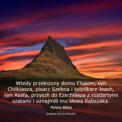 Picture 03 - Izajasza 36:22 POLUBG - Wtedy przełożony domu Eliakim, syn Chilkiasza, - Bible Verse Picture