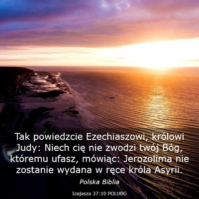 Picture 03 - Izajasza 37:10 POLUBG - Tak powiedzcie Ezechiaszowi, królowi Judy: Niech - Bible Verse Picture