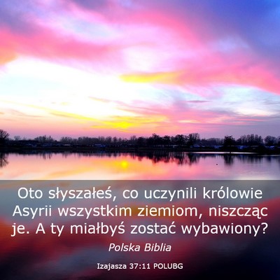 Picture 03 - Izajasza 37:11 POLUBG - Oto słyszałeś, co uczynili królowie Asyrii - Bible Verse Picture