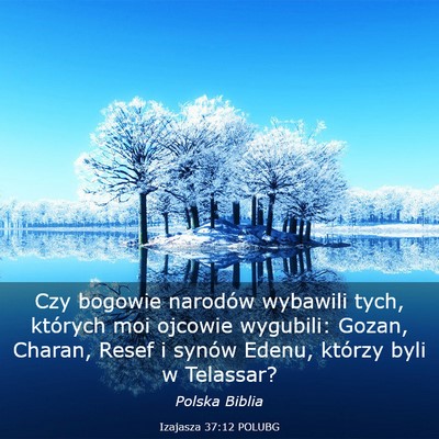 Picture 03 - Izajasza 37:12 POLUBG - Czy bogowie narodów wybawili tych, których moi - Bible Verse Picture