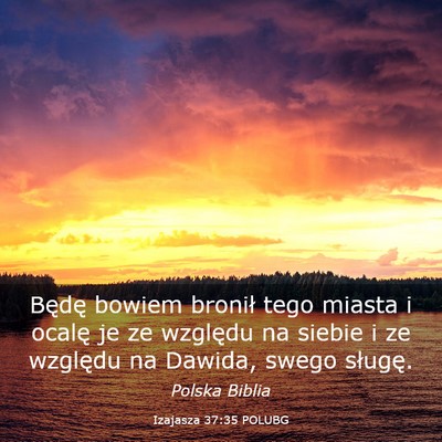 Picture 03 - Izajasza 37:35 POLUBG - Będę bowiem bronił tego miasta i ocalę je ze - Bible Verse Picture