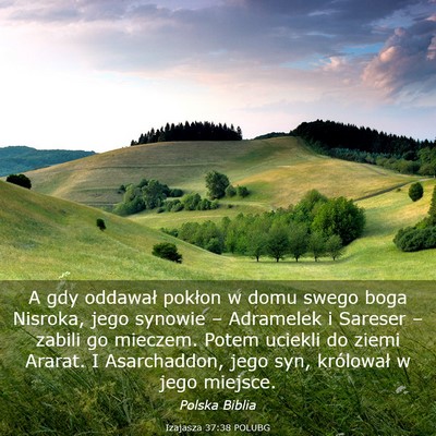 Picture 03 - Izajasza 37:38 POLUBG - A gdy oddawał pokłon w domu swego boga Nisroka, - Bible Verse Picture