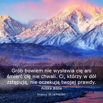 Picture 03 - Izajasza 38:18 POLUBG - Grób bowiem nie wysławia cię ani śmierć cię - Bible Verse Picture