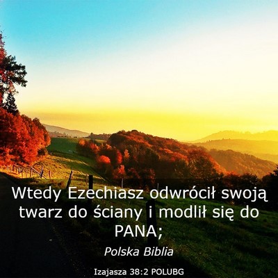 Picture 03 - Izajasza 38:2 POLUBG - Wtedy Ezechiasz odwrócił swoją twarz do - Bible Verse Picture