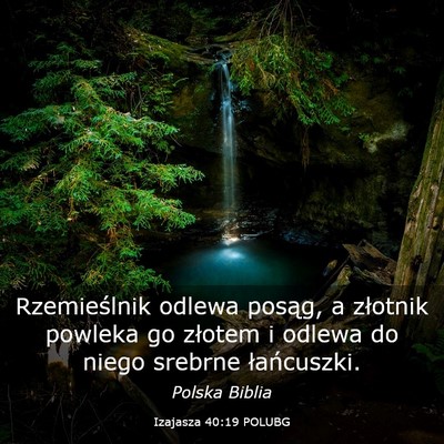 Picture 03 - Izajasza 40:19 POLUBG - Rzemieślnik odlewa posąg, a złotnik powleka go - Bible Verse Picture