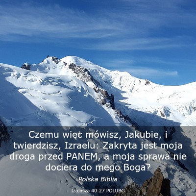 Picture 03 - Izajasza 40:27 POLUBG - Czemu więc mówisz, Jakubie, i twierdzisz, - Bible Verse Picture