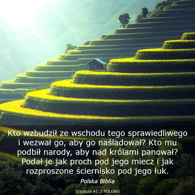 Picture 03 - Izajasza 41:2 POLUBG - Kto wzbudził ze wschodu tego sprawiedliwego i - Bible Verse Picture