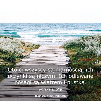 Picture 03 - Izajasza 41:29 POLUBG - Oto ci wszyscy są marnością, ich uczynki są - Bible Verse Picture