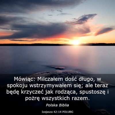 Picture 03 - Izajasza 42:14 POLUBG - Mówiąc: Milczałem dość długo, w spokoju - Bible Verse Picture