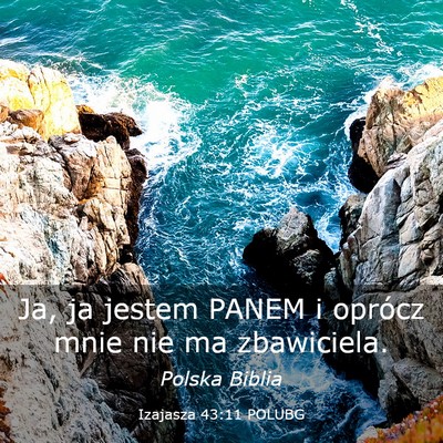 Picture 03 - Izajasza 43:11 POLUBG - Ja, ja jestem PANEM i oprócz mnie nie ma - Bible Verse Picture