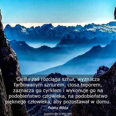 Picture 03 - Izajasza 44:13 POLUBG - Cieśla zaś rozciąga sznur, wyznacza farbowanym - Bible Verse Picture