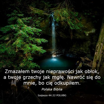 Picture 03 - Izajasza 44:22 POLUBG - Zmazałem twoje nieprawości jak obłok, a twoje - Bible Verse Picture