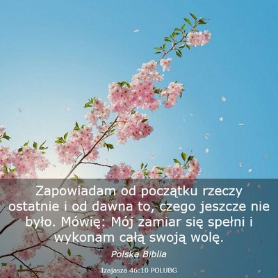 Picture 03 - Izajasza 46:10 POLUBG - Zapowiadam od początku rzeczy ostatnie i od - Bible Verse Picture