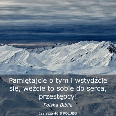 Picture 03 - Izajasza 46:8 POLUBG - Pamiętajcie o tym i wstydźcie się, weźcie to - Bible Verse Picture