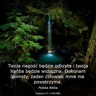 Picture 03 - Izajasza 47:3 POLUBG - Twoja nagość będzie odkryta i twoja hańba - Bible Verse Picture
