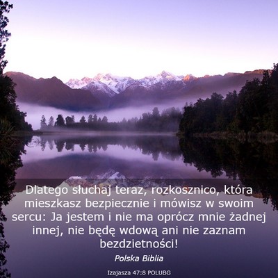 Picture 03 - Izajasza 47:8 POLUBG - Dlatego słuchaj teraz, rozkosznico, która - Bible Verse Picture