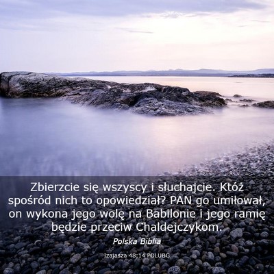 Picture 03 - Izajasza 48:14 POLUBG - Zbierzcie się wszyscy i słuchajcie. Któż - Bible Verse Picture