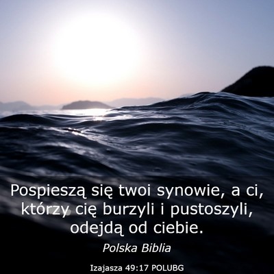 Picture 03 - Izajasza 49:17 POLUBG - Pospieszą się twoi synowie, a ci, którzy cię - Bible Verse Picture