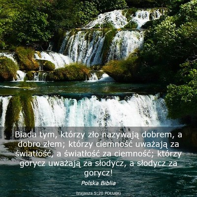 Picture 03 - Izajasza 5:20 POLUBG - Biada tym, którzy zło nazywają dobrem, a dobro - Bible Verse Picture