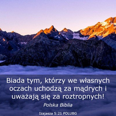 Picture 03 - Izajasza 5:21 POLUBG - Biada tym, którzy we własnych oczach uchodzą - Bible Verse Picture