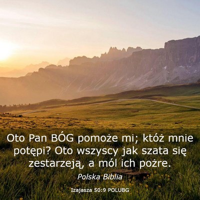 Picture 03 - Izajasza 50:9 POLUBG - Oto Pan BÓG pomoże mi; któż mnie potępi? Oto - Bible Verse Picture