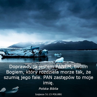 Picture 03 - Izajasza 51:15 POLUBG - Doprawdy ja jestem PANEM, twoim Bogiem, który - Bible Verse Picture