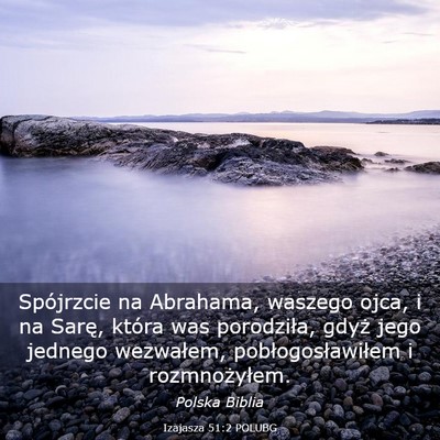 Picture 03 - Izajasza 51:2 POLUBG - Spójrzcie na Abrahama, waszego ojca, i na Sarę, - Bible Verse Picture