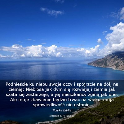 Picture 03 - Izajasza 51:6 POLUBG - Podnieście ku niebu swoje oczy i spójrzcie na - Bible Verse Picture