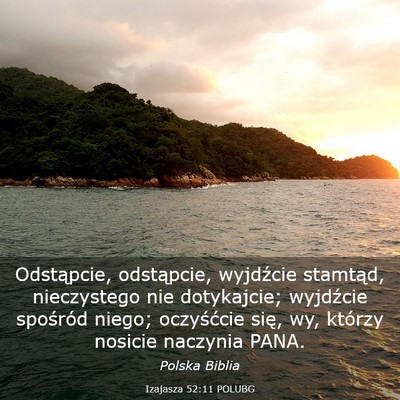Picture 03 - Izajasza 52:11 POLUBG - Odstąpcie, odstąpcie, wyjdźcie stamtąd, - Bible Verse Picture