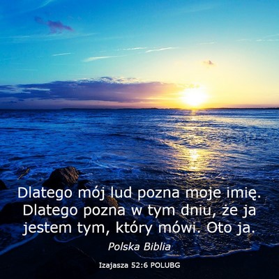 Picture 03 - Izajasza 52:6 POLUBG - Dlatego mój lud pozna moje imię. Dlatego pozna - Bible Verse Picture