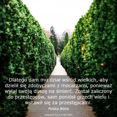 Picture 03 - Izajasza 53:12 POLUBG - Dlatego dam mu dział wśród wielkich, aby - Bible Verse Picture