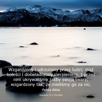 Picture 03 - Izajasza 53:3 POLUBG - Wzgardzony i odrzucony przez ludzi; mąż - Bible Verse Picture