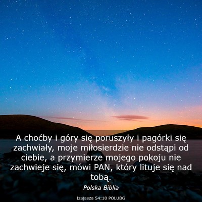Picture 03 - Izajasza 54:10 POLUBG - A choćby i góry się poruszyły i pagórki się - Bible Verse Picture