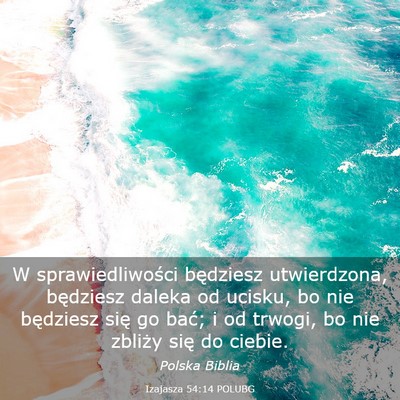 Picture 03 - Izajasza 54:14 POLUBG - W sprawiedliwości będziesz utwierdzona, - Bible Verse Picture