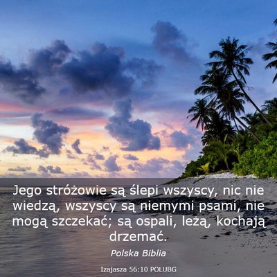 Picture 03 - Izajasza 56:10 POLUBG - Jego stróżowie są ślepi wszyscy, nic nie - Bible Verse Picture