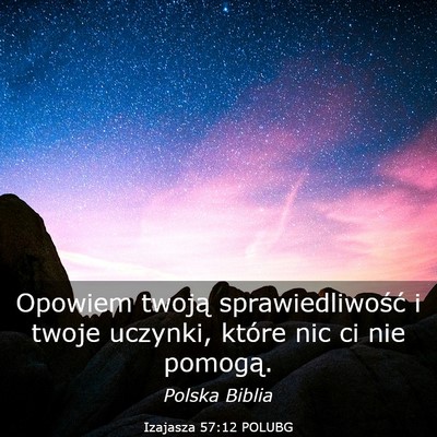 Picture 03 - Izajasza 57:12 POLUBG - Opowiem twoją sprawiedliwość i twoje uczynki, - Bible Verse Picture