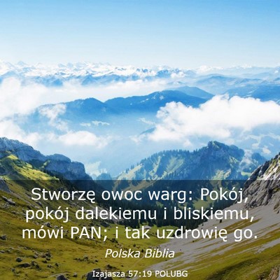 Picture 03 - Izajasza 57:19 POLUBG - Stworzę owoc warg: Pokój, pokój dalekiemu i - Bible Verse Picture