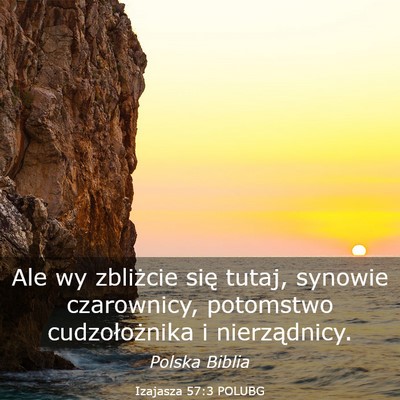 Picture 03 - Izajasza 57:3 POLUBG - Ale wy zbliżcie się tutaj, synowie czarownicy, - Bible Verse Picture