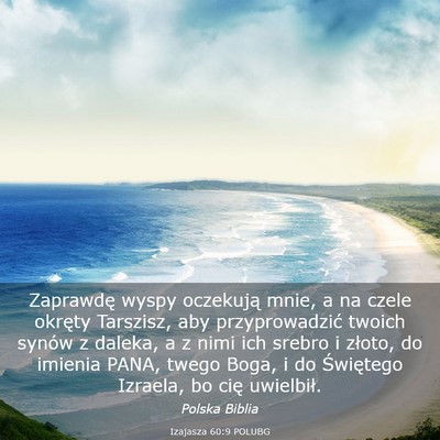 Picture 03 - Izajasza 60:9 POLUBG - Zaprawdę wyspy oczekują mnie, a na czele - Bible Verse Picture