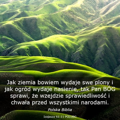 Picture 03 - Izajasza 61:11 POLUBG - Jak ziemia bowiem wydaje swe plony i jak ogród - Bible Verse Picture