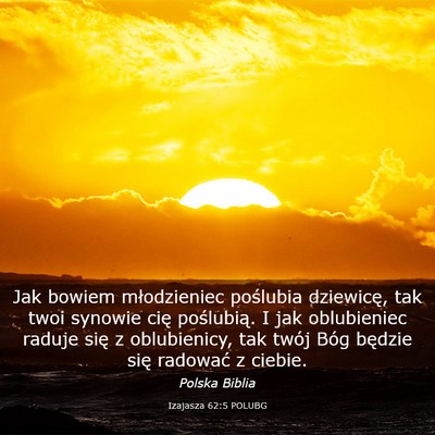 Picture 03 - Izajasza 62:5 POLUBG - Jak bowiem młodzieniec poślubia dziewicę, tak - Bible Verse Picture