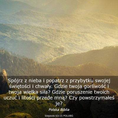 Picture 03 - Izajasza 63:15 POLUBG - Spójrz z nieba i popatrz z przybytku swojej - Bible Verse Picture