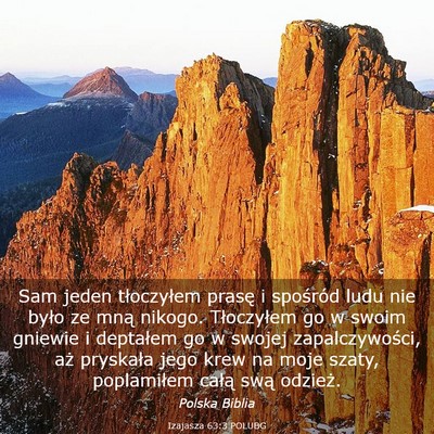 Picture 03 - Izajasza 63:3 POLUBG - Sam jeden tłoczyłem prasę i spośród ludu nie - Bible Verse Picture