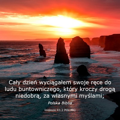 Picture 03 - Izajasza 65:2 POLUBG - Cały dzień wyciągałem swoje ręce do ludu - Bible Verse Picture