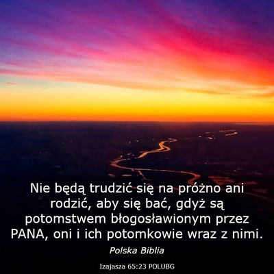 Picture 03 - Izajasza 65:23 POLUBG - Nie będą trudzić się na próżno ani rodzić, - Bible Verse Picture